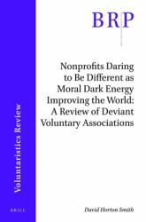 Nonprofits Daring to Be Different As Moral Dark Energy Improving the World : A Review of Deviant Voluntary Associations