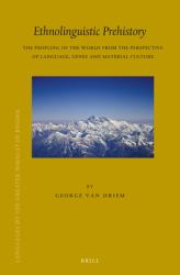 Ethnolinguistic Prehistory : The Peopling of the World from the Perspective of Language, Genes and Material Culture