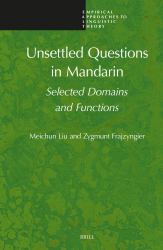 Unsettled Questions in Mandarin : Selected Domains and Functions