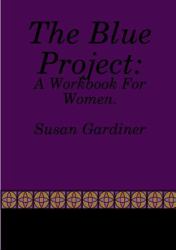 The Blue Project : A Workbook for Women