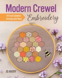 Modern Crewel Embroidery : 15 Fresh Samplers Stitched with Wool