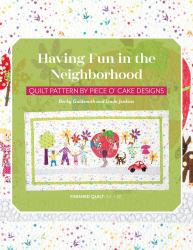 Having Fun in the Neighborhood : Quilt Pattern by Piece o' Cake Designs