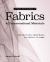 Ultimate Encyclopedia of Fabrics and Unconventional Materials : Sew with 100+ Materials from Tricky to Tame