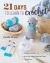 21 Days to Learn to Crochet : Daily Practice, Step-By-Step Instructions, 7 Projects