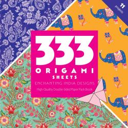333 Origami Sheets Enchanting India Designs : High-Quality Double-Sided Paper Pack Book