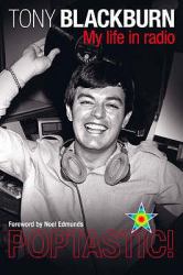 Tony Blackburn : My Days in Radio