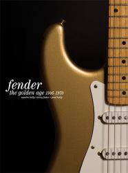 Fender : The Golden Age, 1946-1970