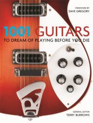 Guitars : To Dream of Playing Before You Die