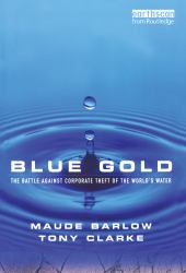 Blue Gold : The Battle Against Corporate Theft of the World's Water