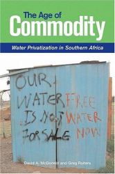 The Age of Commodity : Water Privatization in Southern Africa