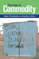 Age of Commodity : Water Privatization in Southern Africa