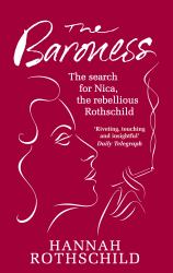 The Baroness : The Search for Nica the Rebellious Rothschild