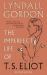 The Imperfect Life of T. S. Eliot