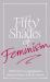 Fifty Shades of Feminism Fifty Shades of Feminism