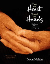 From the Heart Through the Hands : The Power of Touch in Caregiving