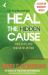 Heal the Hidden Cause : Using the 5-Step Mind Detox Method