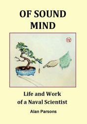 Of Sound Mind : Life and Work of a Naval Scientist