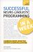 Neurolinguistic Programming in a Week : Teach Yourself