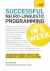 Successful Neuro-Linguistic Programming