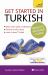 Get Started in Turkish Absolute Beginner Course : The Essential Introduction to Reading, Writing, Speaking and Understanding a New Language