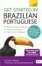 Get Started in Brazilian Portuguese Absolute Beginner Course : The Essential Introduction to Reading, Writing, Speaking and Understanding a New Language