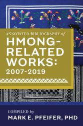 Annotated Bibliography of Hmong-Related Works 2007-2019
