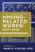 Annotated Bibliography of Hmong-Related Works 2007-2019 Annotated Bibliography of Hmong-Related Works 2007-2019