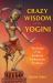 Crazy Wisdom of the Yogini : Teachings of the Kashmiri Mahamudra Tradition
