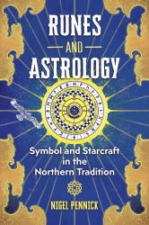 Runes and Astrology : Symbol and Starcraft in the Northern Tradition