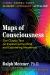 Maps of Consciousness : The Classic Text on Exploring the Mind and Expanding Awareness