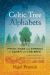 Celtic Tree Alphabets : Mystic Signs and Symbols of Ogham and Coelbren