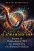 Activating Our 12-Stranded DNA : Secrets of Dodecahedral DNA for Completing Our Human Evolution