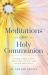 Meditations after Holy Communion : Guided Meditations for Every Sunday and Other Holy Days