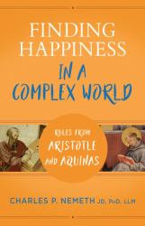 Finding Happiness in a Complex World : Rules from Aristotle and Aquinas