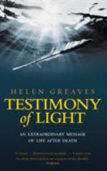Testimony of Light : An Extraordinary Message of Life after Death
