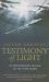 Testimony of Light : An Extraordinary Message of Life after Death