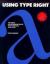 Using Type Right : One Hundred Twenty-One No-Nonsense Rules for Working with Type