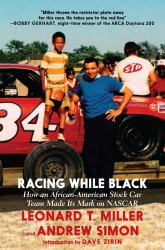 Racing While Black : How an African-American Stock Car Team Made Its Mark on NASCAR
