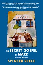 The Secret Gospel of Mark : A Poet's Memoir