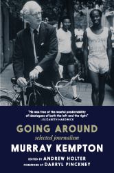 Going Around : Selected Journalism