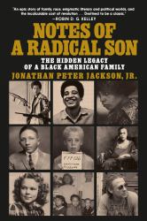 Notes of a Radical Son : The Hidden Legacy of a Black American Family