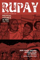 Rupay : A Graphic History of Political Violence in Peru, 1980-1990