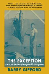 The Exception : Uncle Buck's Book of Irrepressible Navigation