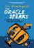 The Oracle Speaks : A Self-Help Guide Against Self-Help The Oracle Speaks : A Self-Help Guide Against Self-Help