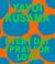 Yayoi Kusama: Every Day I Pray for Love