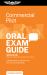 Commercial Pilot Oral Exam Guide : Comprehensive Preparation for the FAA Checkride