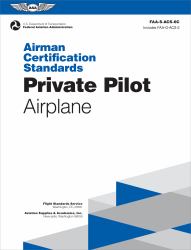 Airman Certification Standards: Private Pilot - Airplane (2025) : Faa-S-acs-6c