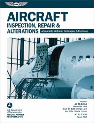 Aircraft Inspection, Repair and Alterations (2025) : Acceptable Methods, Techniques, and Practices (AC 43. 13-1B, AC 43. 13-2B)