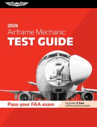 Airframe Mechanic Test Guide 2026 : Study and Prepare for Your Aviation Mechanic FAA Knowledge Exam