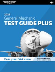 General Mechanic Test Guide Plus 2026 : Paperback Plus Software to Study and Prepare for Your Aviation Mechanic FAA Knowledge Exam